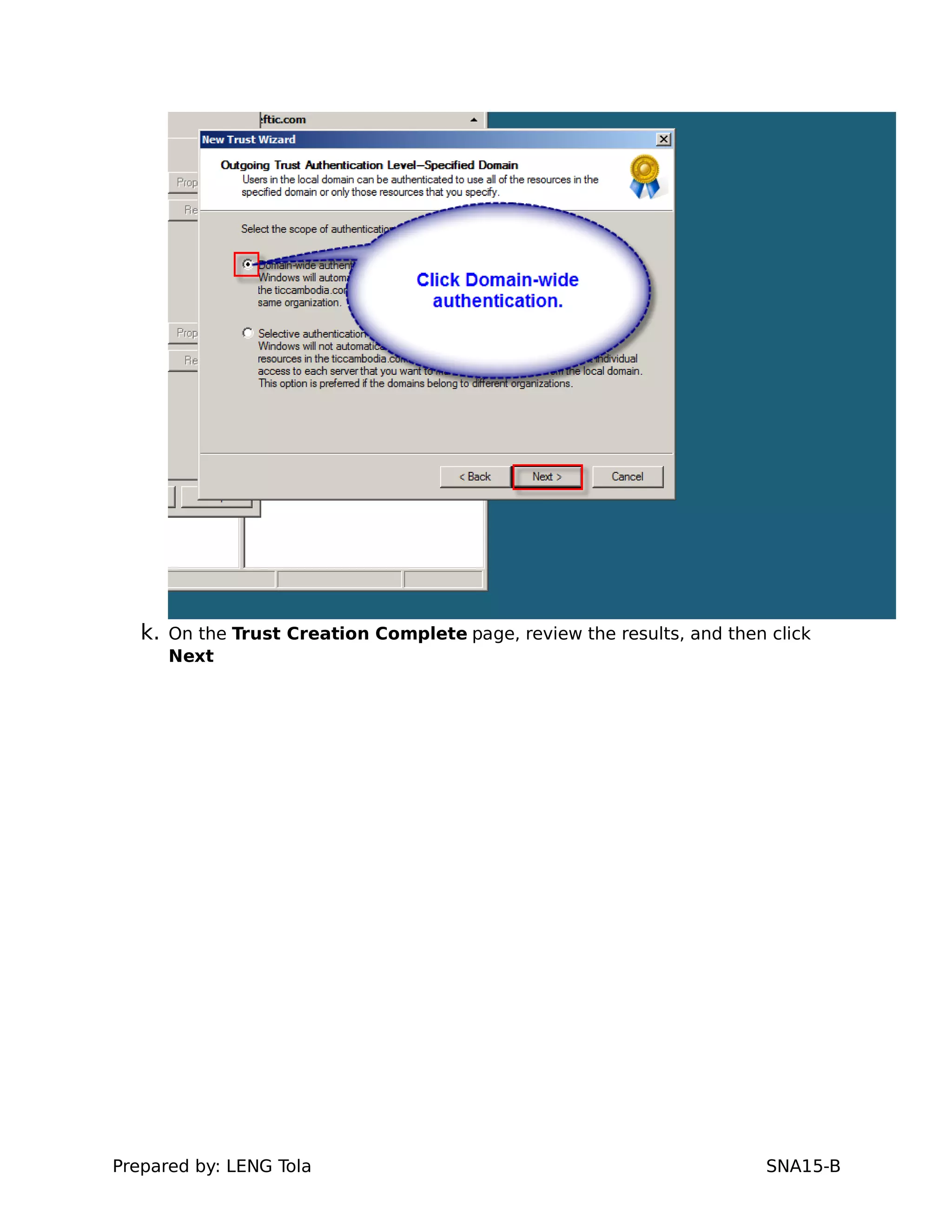 k. On the Trust Creation Complete page, review the results, and then click
Next
Prepared by: LENG Tola SNA15-B
 