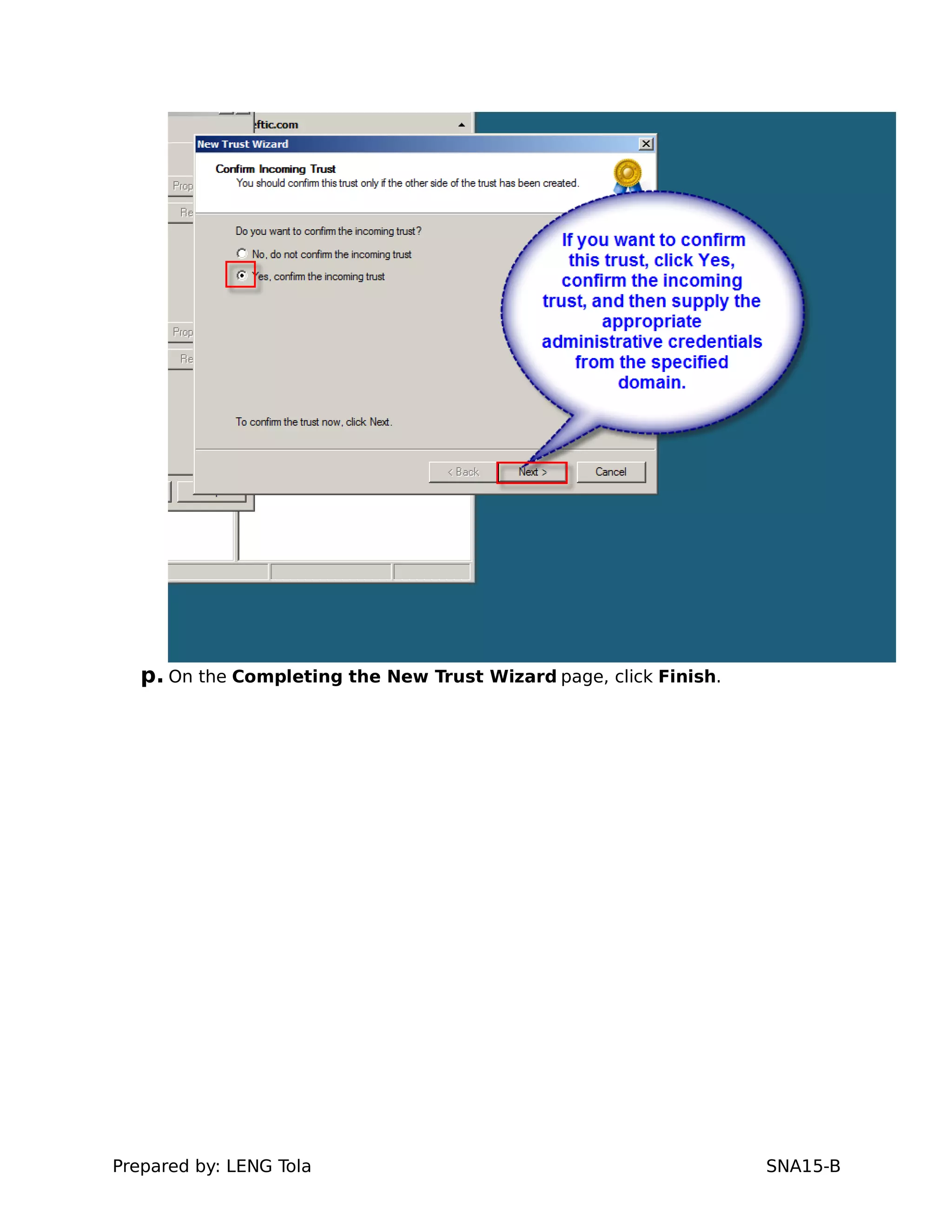 p. On the Completing the New Trust Wizard page, click Finish.
Prepared by: LENG Tola SNA15-B
 