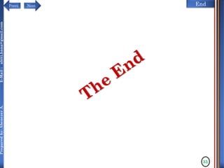 NextPrevi End
Preparedby:AbenezerA.E-Mail:abiti.hana@gmail.com
35
 