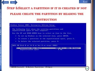 NextPrevi End
Preparedby:AbenezerA.E-Mail:abiti.hana@gmail.com
STEP 5:SELECT A PARTITION IF IT IS CREATED IF NOT
PLEASE CREATE THE PARTITION BY READING THE
INSTRUCTION
59
 