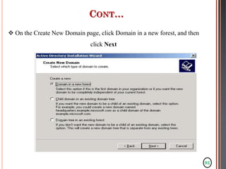92
 On the Create New Domain page, click Domain in a new forest, and then
click Next
CONT…
 
