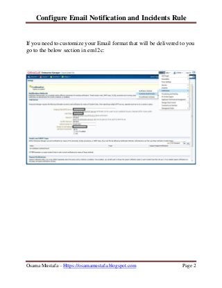 Configure Email Notification and Incidents Rule
Osama Mustafa – Https://osamamustafa.blogspot.com Page 2
If you need to cu...