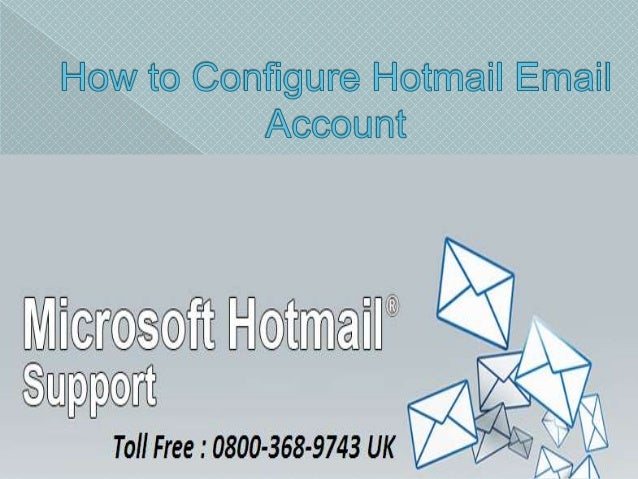 Configure Hotmail Account With Hotmail Customer Support Phone Number