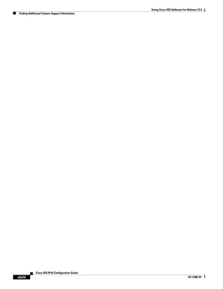 Using Cisco IOS Software for Release 12.4
Finding Additional Feature Support Information
xlviii
Cisco IOS IPv6 Configuration Guide
78-17482-01
 