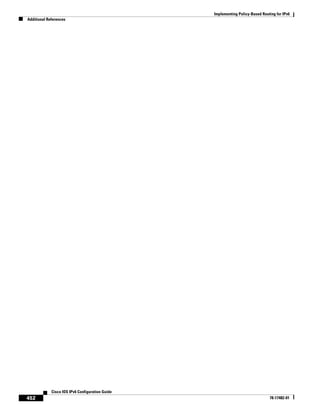 Implementing Policy-Based Routing for IPv6
Additional References
452
Cisco IOS IPv6 Configuration Guide
78-17482-01
 