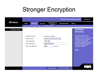 17
Stronger Encryption
 
