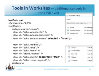 Tools in Worksites – additional controls in 
                           toolOrder.xml
toolOrder.xml
<?xml version="1.0"?>
...