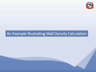 77
An Example Illustrating Wall Density Calculation
 