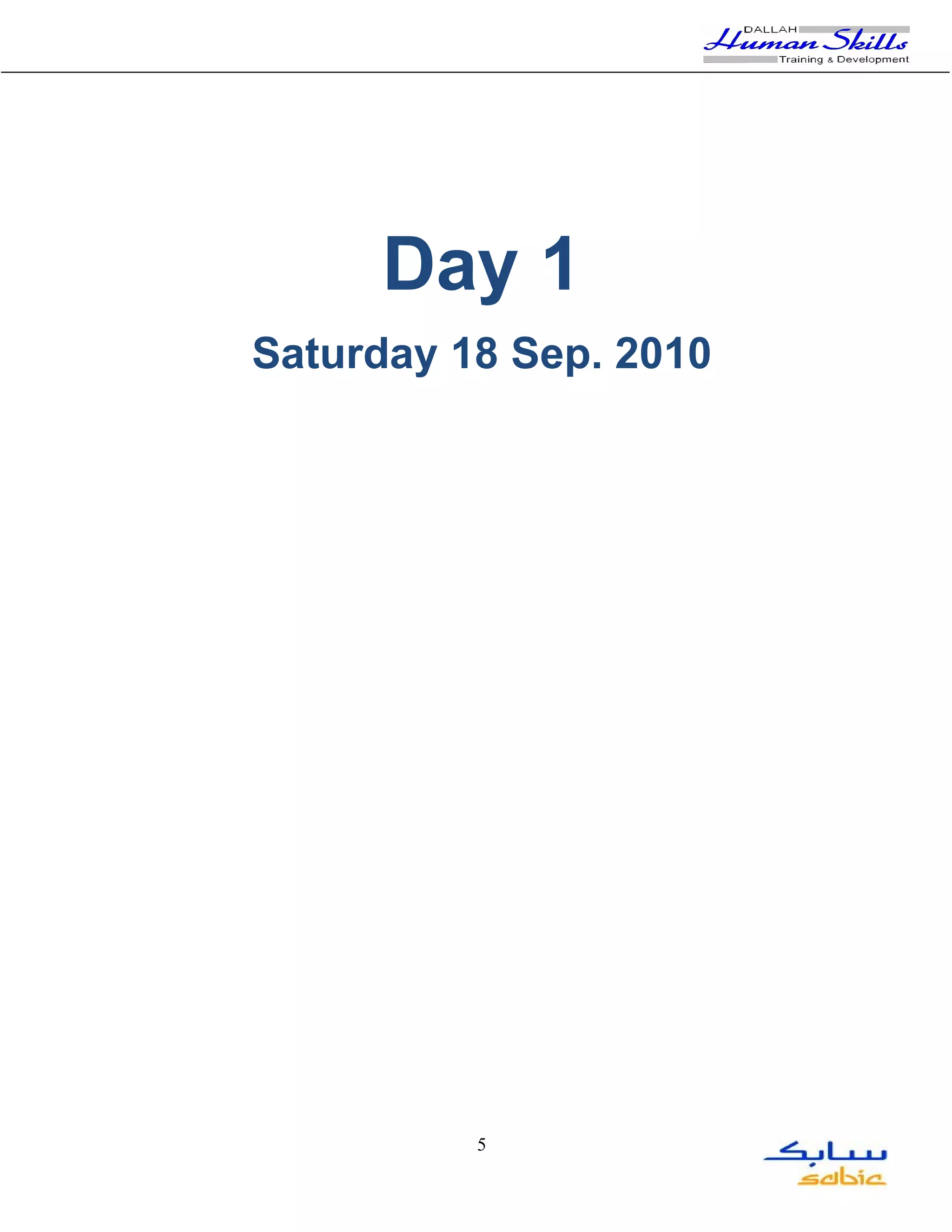 Day 1
Saturday 18 Sep. 2010




          5
 