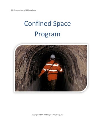 OSHAcademy Course 713 Study Guide
Copyright © 2000-2013 Geigle Safety Group, Inc.
Confined Space
Program
 