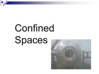 Confined
Spaces
 