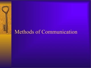 Methods of Communication 