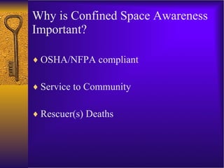 Why is Confined Space Awareness Important? OSHA/NFPA compliant Service to Community Rescuer(s) Deaths 