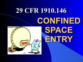 CONFINED SPACE ENTRY 29 CFR 1910.146 