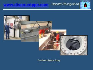 Hazard Recognition 
www.discountppe.com 
D 
Confined Space Entry 
 