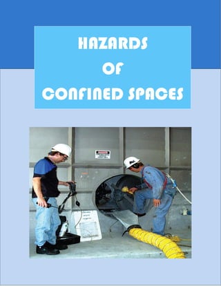 Contents
HAZARDS
OF
CONFINED SPACES
 