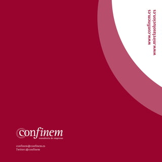 www.confinem.es
                       www.mirelasolucion.es
confinem@confinem.es
Twitter:@confinem
 