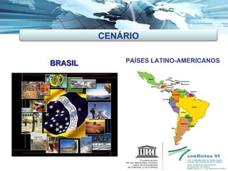 PAÍSES LATINO-AMERICANOS BRASIL CENÁRIO 