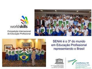 SENAI é o 3º do mundo em Educação Profissional representando o Brasil Competição Internacional  de Educação Profissional 