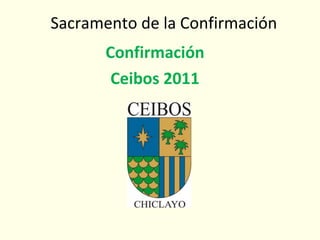 Sacramento de la Confirmación Confirmación Ceibos 2011 