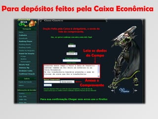 Leia os dados do Campo Anexe o Comprovante Para depósitos feitos pela Caixa Econômica 