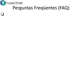 Perguntas Freqüentes (FAQ)


 