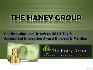 Confirmation.com Receives 2013 Tax &
Accounting Innovation Award Honorable Mention
 