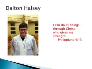 I can do all things
through Christ
who gives me
strength.
Philippians 4:13
 