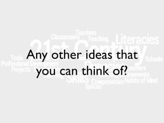 Any other ideas that
you can think of?

 