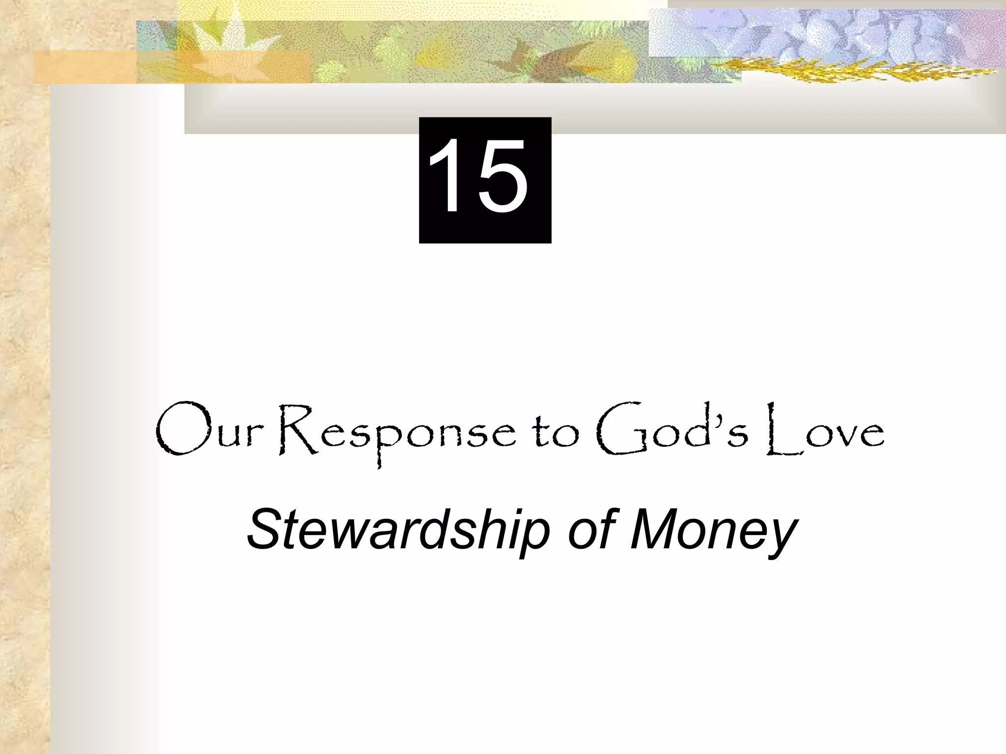 Our Response to God’s Love Stewardship of Money 