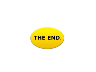 THE END. 
