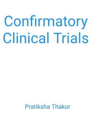 Confirmatory Clinical Trials 