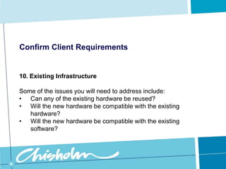 Confirm Client Requirements9. CostMost clients will tell you that the most important requirement they have is cost and they are right.