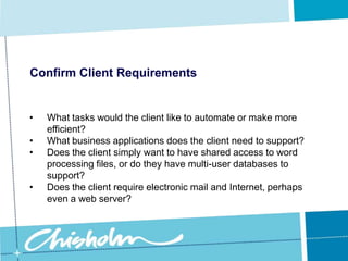 What business applications does the client need to support?