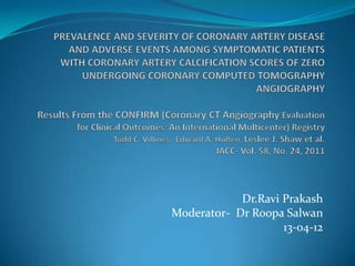 Dr.Ravi Prakash
Moderator- Dr Roopa Salwan
                    13-04-12
 