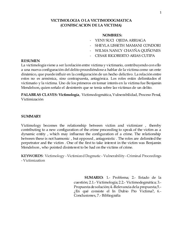 1
VICTIMOLOGIA O LA VICTIMODOGMATICA
(CONFISCACION DE LA VICTIMA)
NOMBRES:
- YENY SUCI OJEDA ARRIAGA
- SHEYLA LISSETH MAMA...