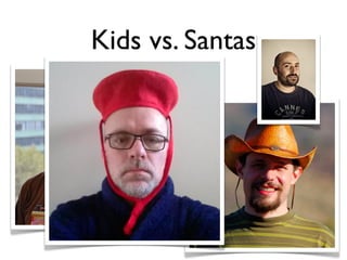 Kids vs. Santas
 