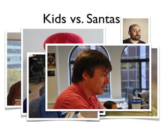 Kids vs. Santas
 