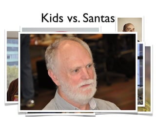 Kids vs. Santas
 