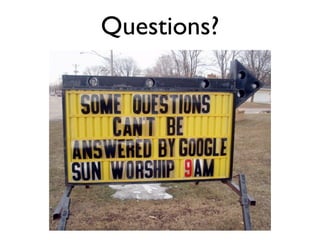 Questions?
 