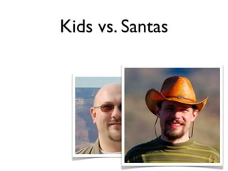Kids vs. Santas
 