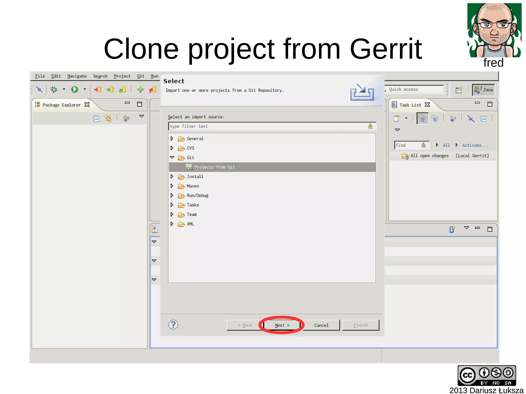 Clone project from Gerrit
2013 Dariusz Łuksza2013 Dariusz Łuksza
fred
 