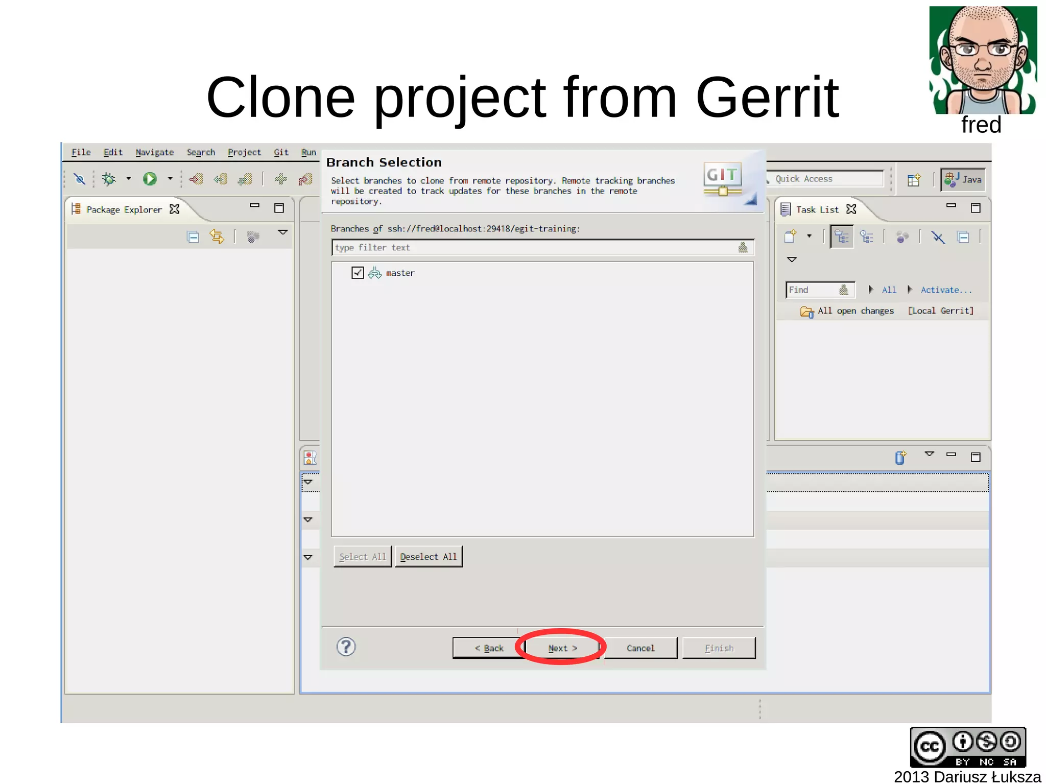 Clone project from Gerrit
2013 Dariusz Łuksza2013 Dariusz Łuksza
fred
 
