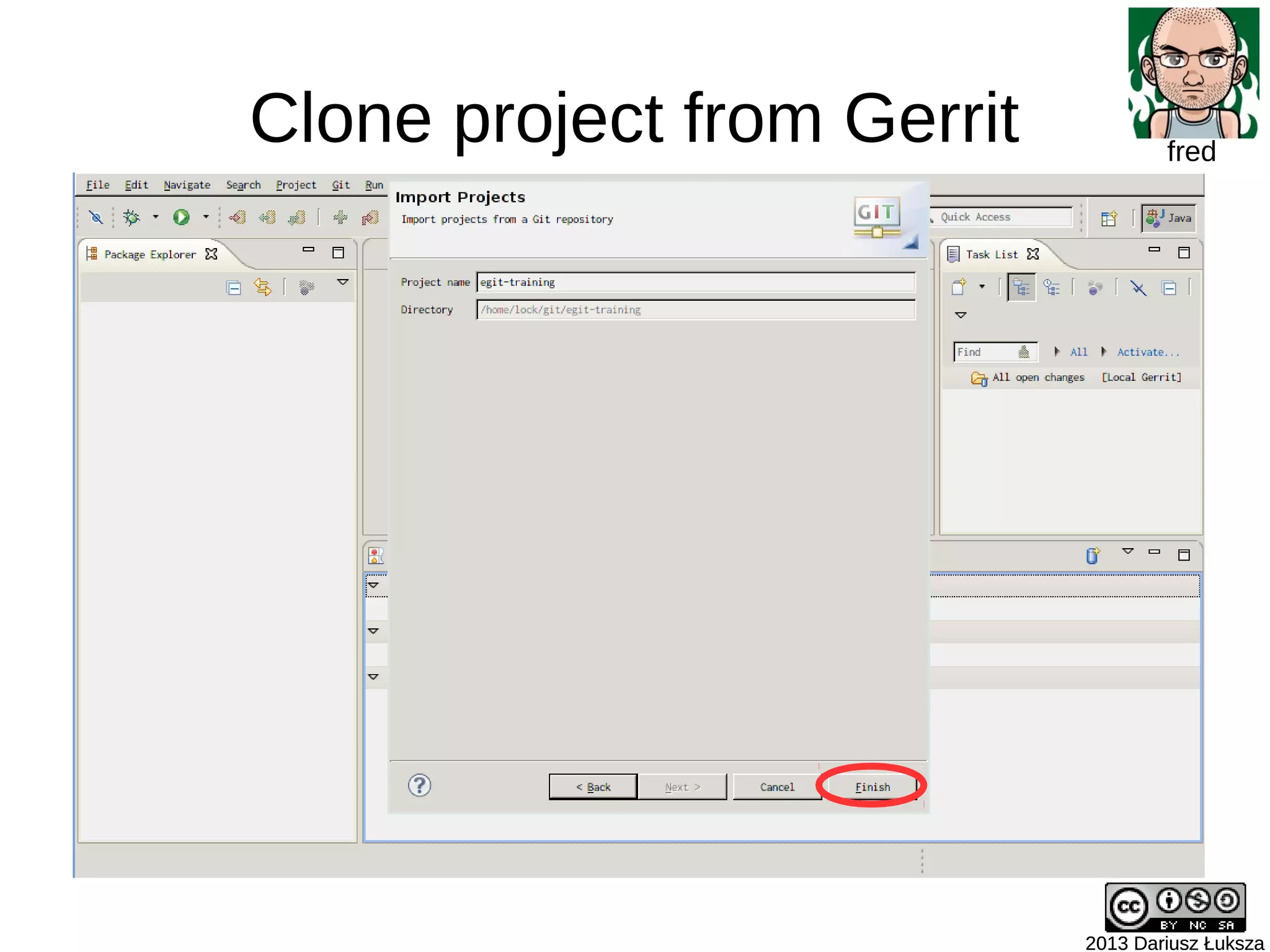 Clone project from Gerrit
2013 Dariusz Łuksza2013 Dariusz Łuksza
fred
 