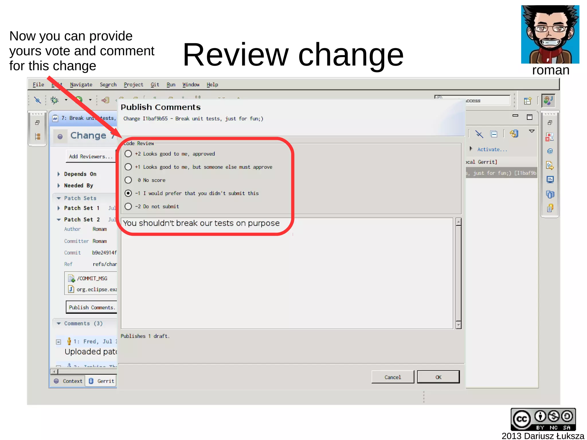 Review change
2013 Dariusz Łuksza2013 Dariusz Łuksza
roman
Now you can provide
yours vote and comment
for this change
 