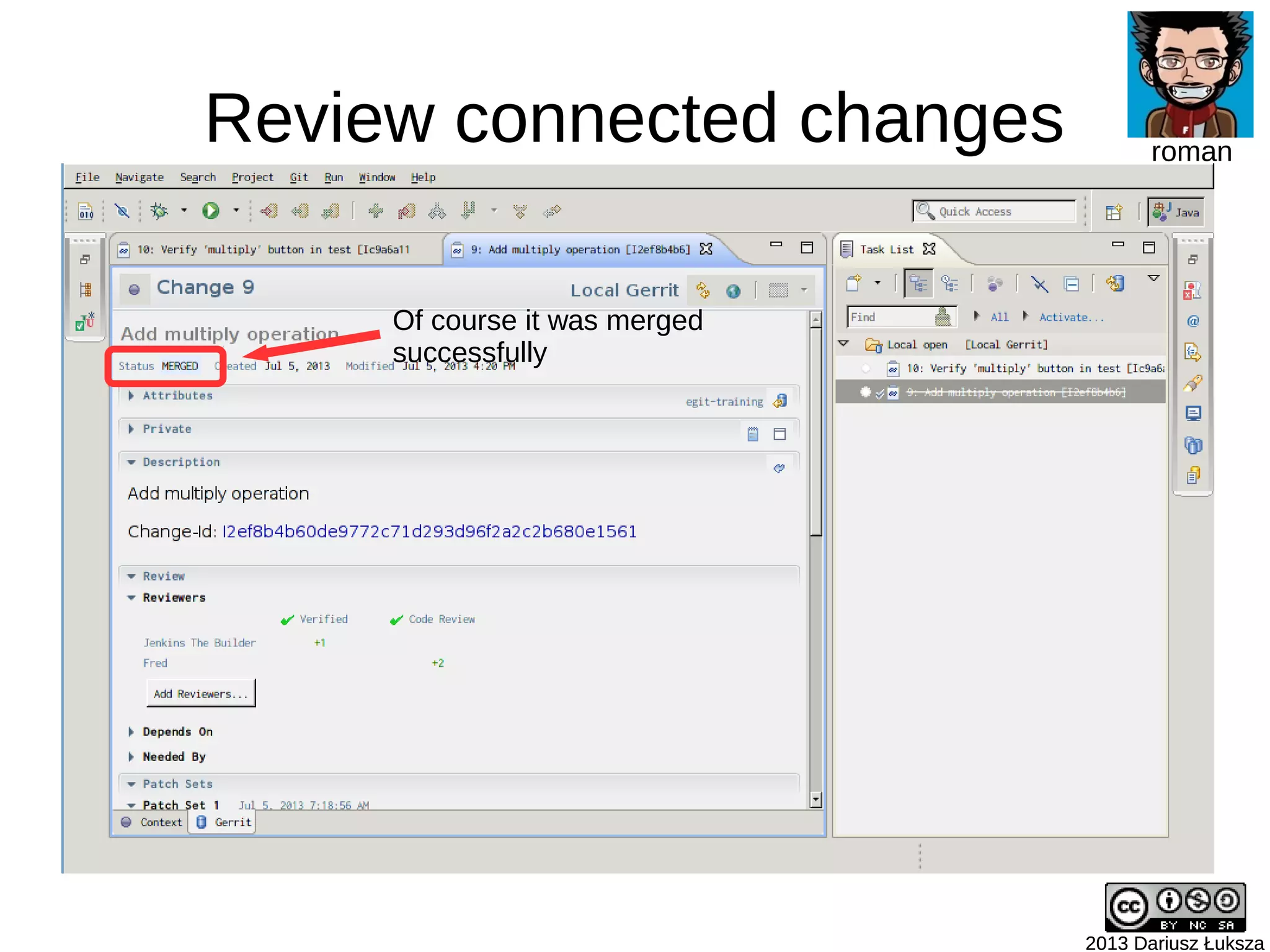 Review connected changes
2013 Dariusz Łuksza2013 Dariusz Łuksza
roman
Of course it was merged
successfully
 