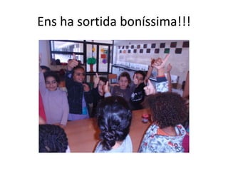 Ens ha sortida boníssima!!!
 