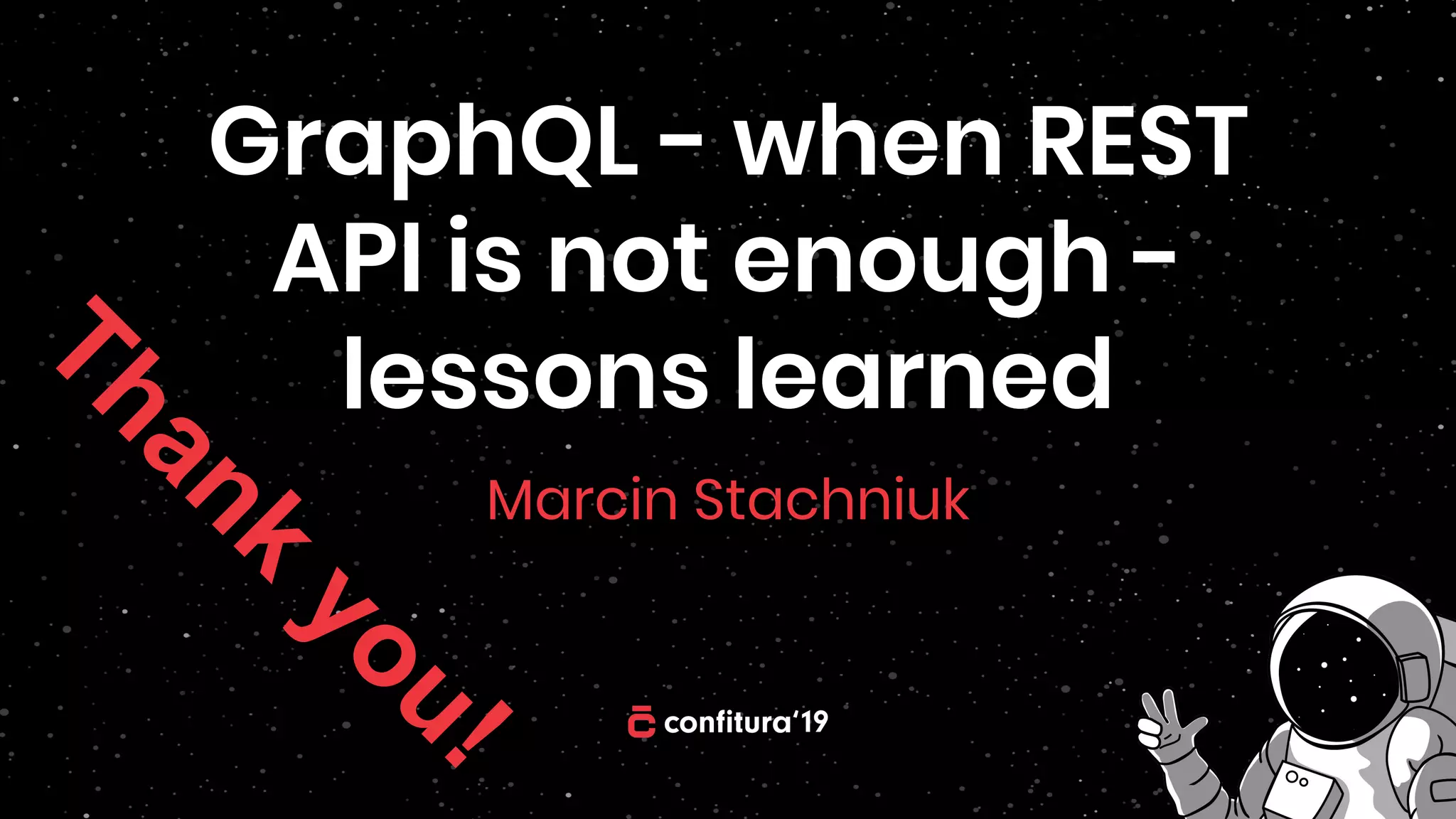 GraphQL - when REST
API is not enough -
lessons learned
Marcin Stachniuk
Thank
you!
 