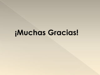 ¡Muchas Gracias!
 