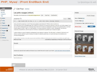 PHP_ Mysql - [Front End/Back End]                                                 La dynamique du web




        #2
             «Histoire du web,de la bibliothèque.Web,2.0,3.0» - 10 Janvier 2013
 